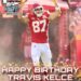 Travis Kelce Celebrates Double Joy with Newborn and Birthday, Plus Kansas City Chiefs Latest News