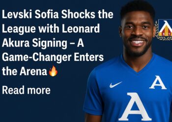 Левски София шокира лигата с подписването на Леонард Акура-смяна на играта влиза в арената 🔥 Прочетете повече ⬇